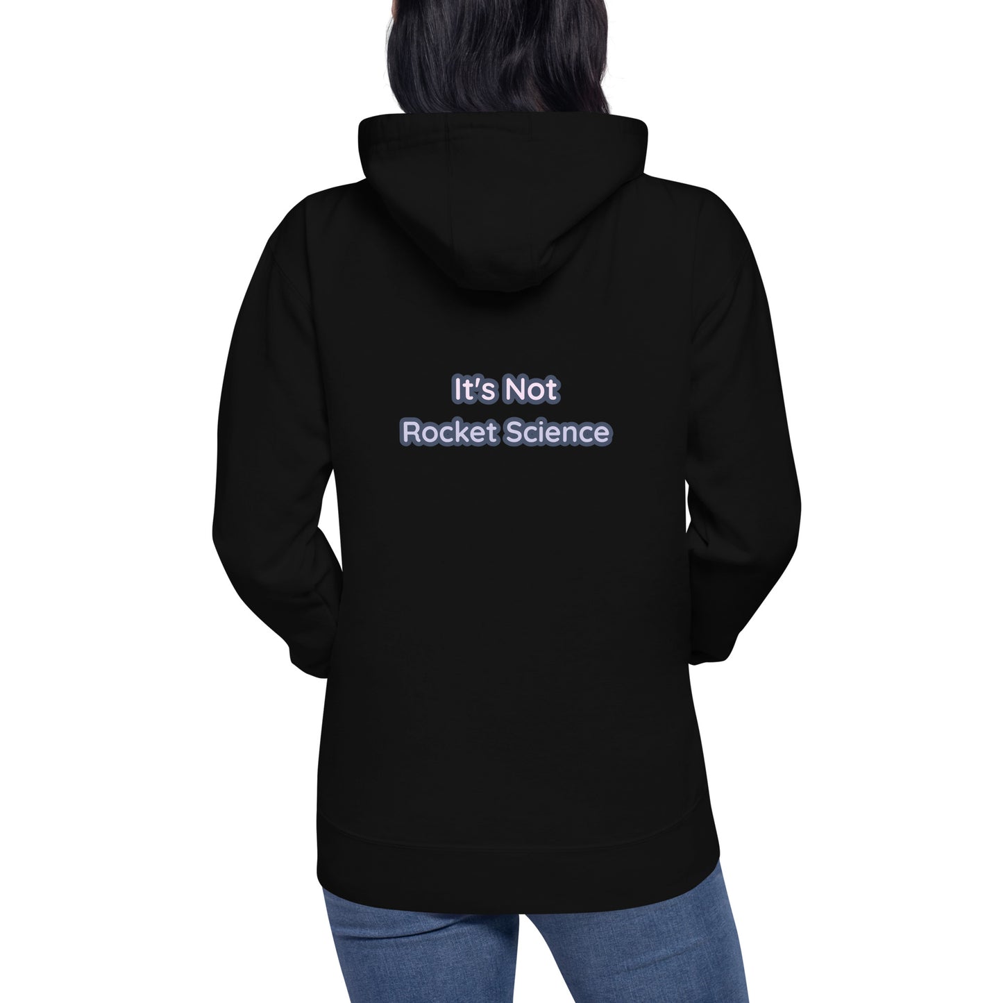 It's Not Rocket Science - Unisex Hoodie